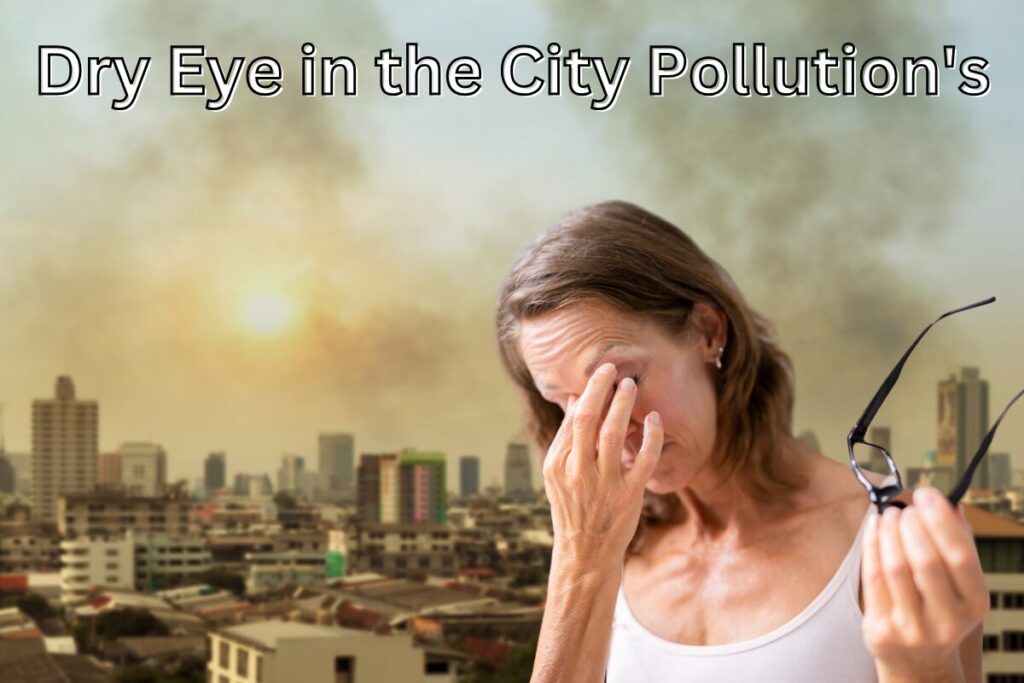 Dry Eye in the City Pollution's