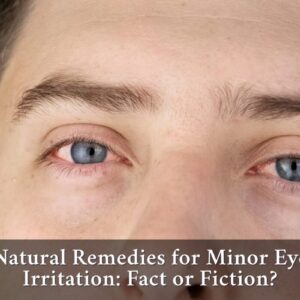 Soothing Sore Eyes Naturally? Separating Fact from Fiction for Minor Irritation